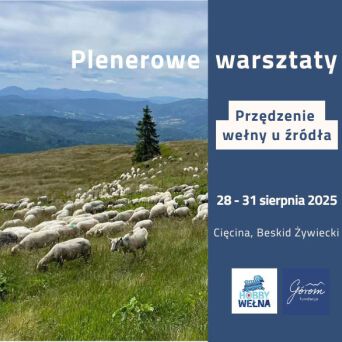 28 - 31. 08  PLENEROWE WARSZTATY         Przędzenie wełny u źródła  w Cięcinie,  Beskid Żywiecki
