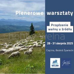 28 - 31. 08  PLENEROWE WARSZTATY         Przędzenie wełny u źródła  w Cięcinie,  Beskid Żywiecki