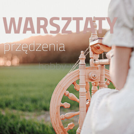 WARSZAWA 25 i 26.03 Przędzenie na kołowrotku dla początkujących